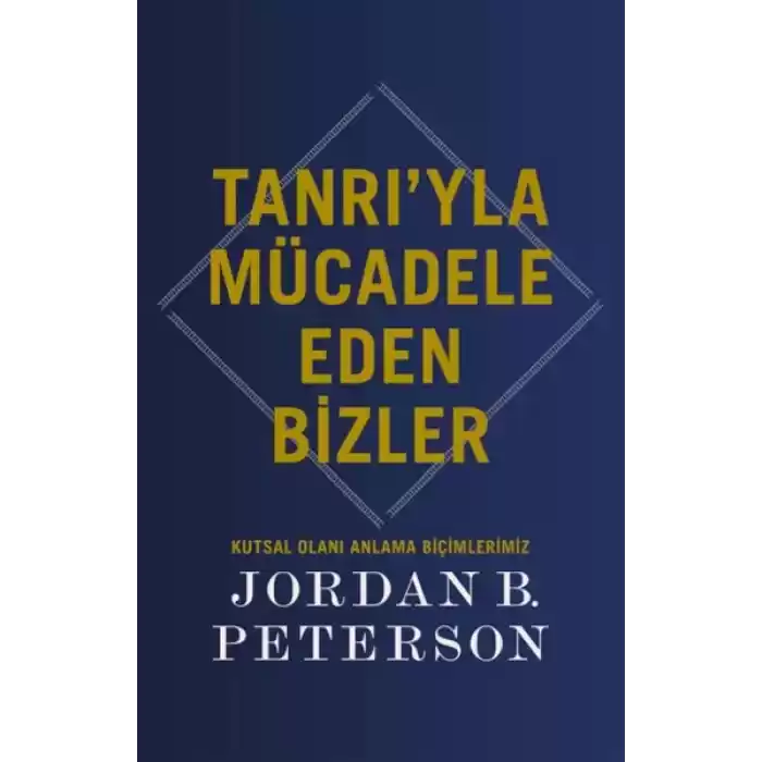 Tanrı’yla Mücadele Eden Bizler