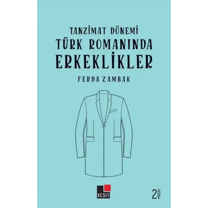 Tanzimat Dönemi Türk Romanlarında Erkeklikler