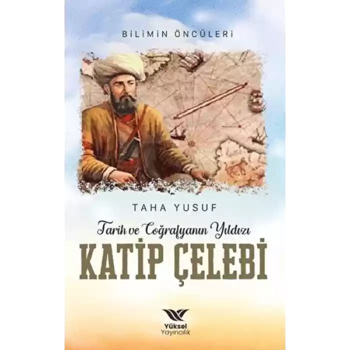 Tarih ve Coğrafyanın Yıldızı Kâtip Çelebi