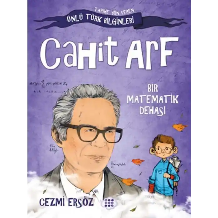 Tarihe Yön Veren Ünlü Türk Bilginleri - Cahit Arf - Bir Matematik Dehası