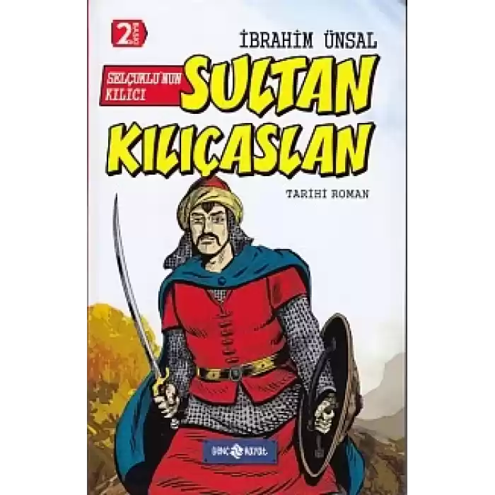 Tarihi Roman 10 - Selçuklunun Kılıcı Sultan Kılıçaslan