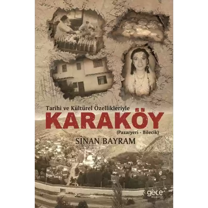 Tarihi ve Kültürel Özellikleriyle Karaköy - (Pazayeri - Bilecik)