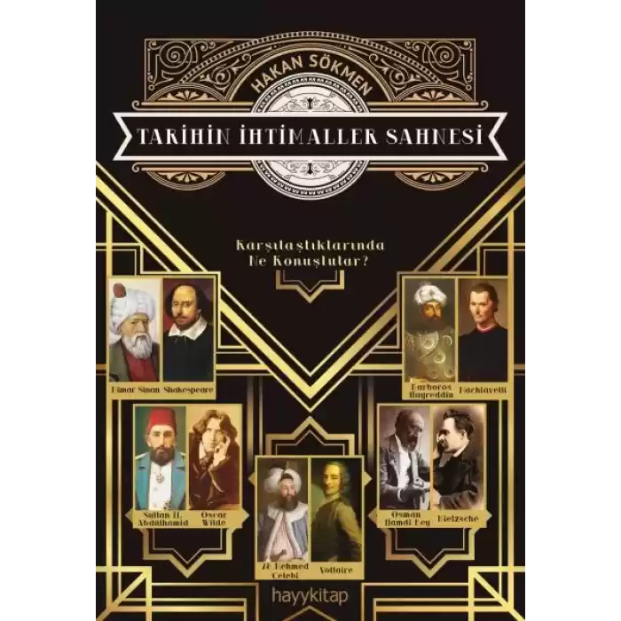 Tarihin İhtimaller Sahnesi - Karşılaştıklarında Ne Konuştular?