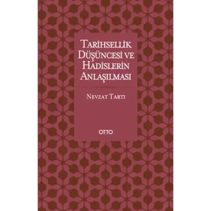 Tarihsellik Düşüncesi ve Hadislerin Anlaşılması
