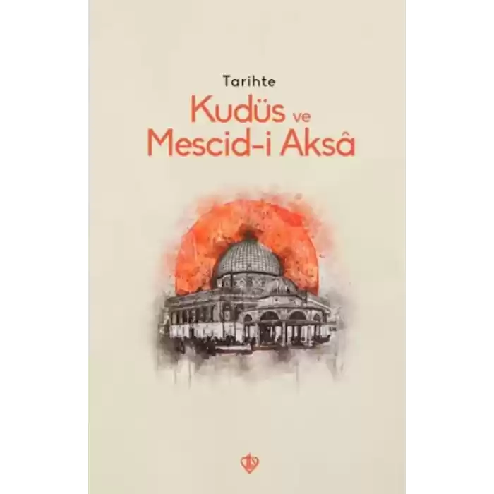 Tarihte Kudüs Ve Mescid-i Aksâ