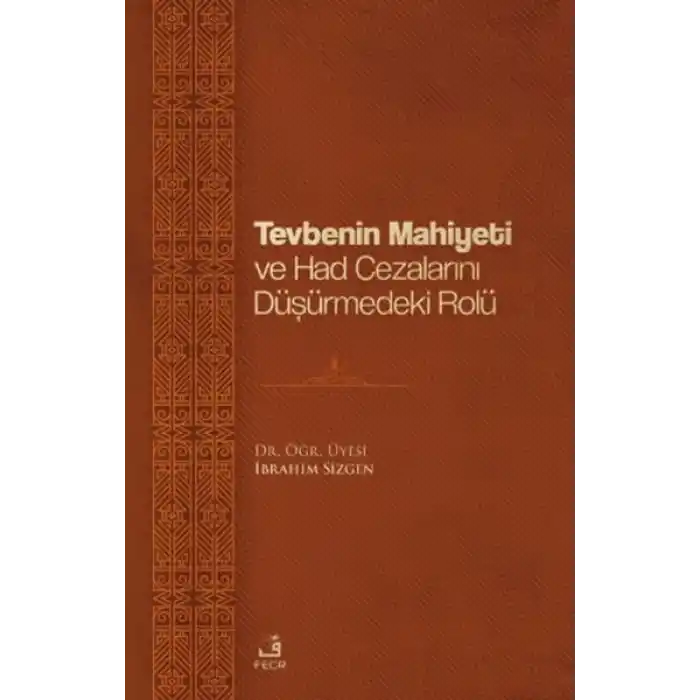 Tevbenin Mahiyeti ve Had Cezalarını Düşürmedeki Rolü