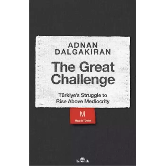 The Great Challenge - Türkiye’s Struggle to Rise Above Mediocrity