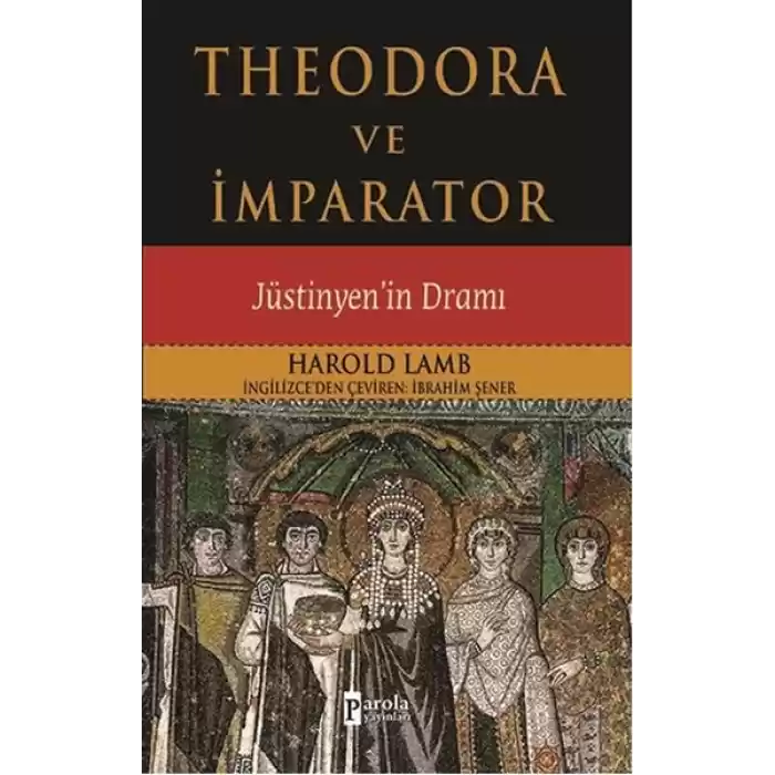 Theodora ve İmparator  Jüstinyenin Dramı