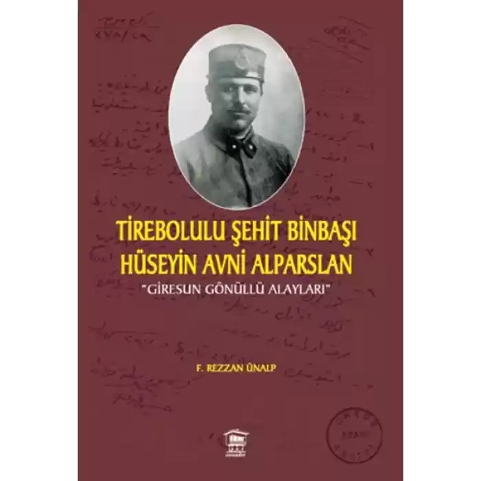 Tirebolulu Şehit Binbaşı Hüseyin Avni Alparslan