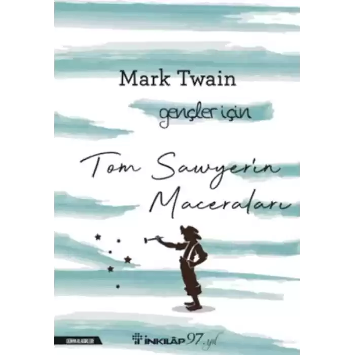 Tom Sawyerin Maceraları - Gençler İçin (Yeni Kapak)