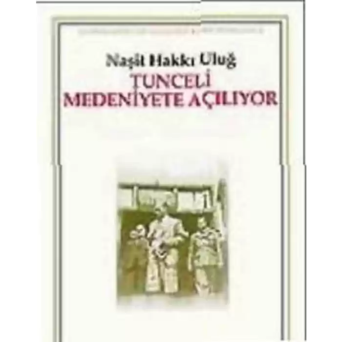Tunceli Medeniyete Açılıyor