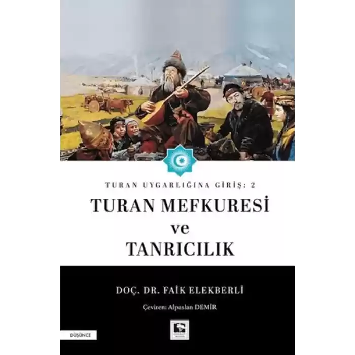 Turan Uygarlığına Giriş: 2 Turan Mefkuresi ve Tanrıcılık