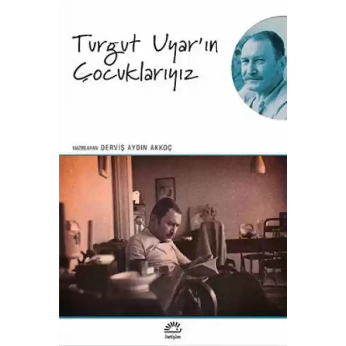 Turgut Uyarın Çocuklarıyız