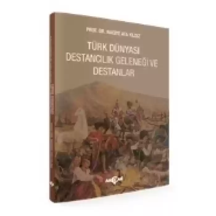 Türk Dünyası Destancılık Geleneği Ve Destanlar