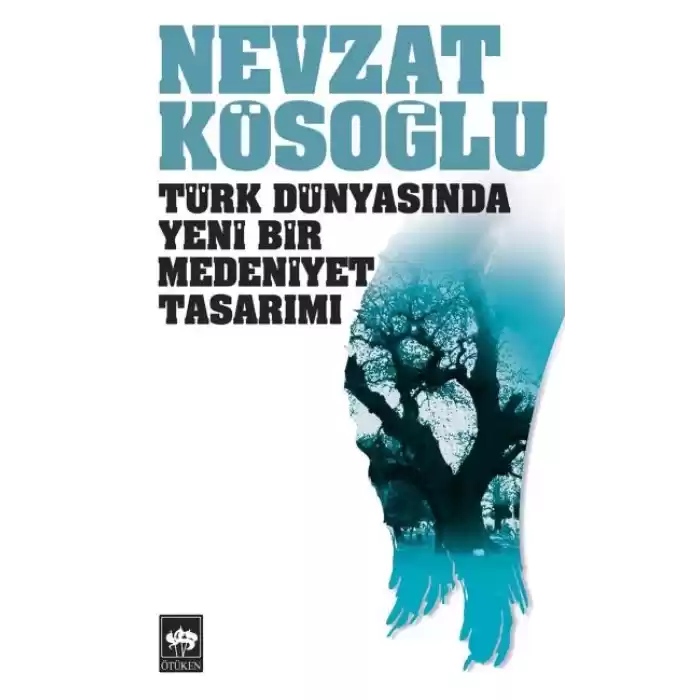Türk Dünyasında Yeni Bir Medeniyet Tasarımı