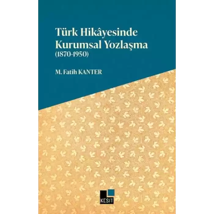 Türk Hikayesinde Kurumsal Yozlaşma (1870-1950)