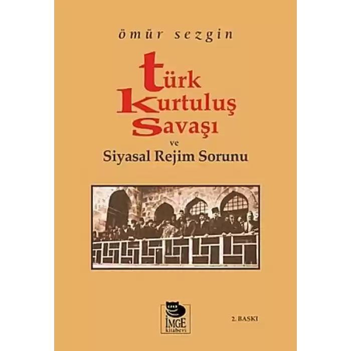 Türk Kurtuluş Savaşı ve Siyasal Rejim Sorunu
