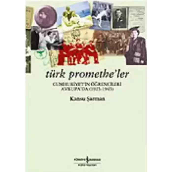 Türk Prometheler: Cumhuriyetin Öğrencileri Avrupada