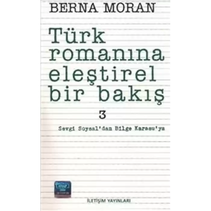 Türk Romanına Eleştirel Bir Bakış 3: Sevgi Soysaldan Bilge Karasuya