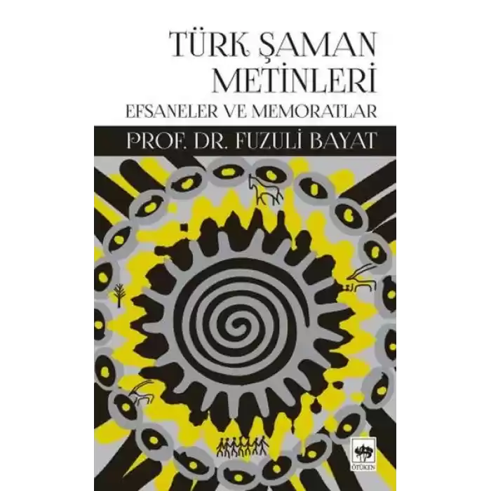 Türk Şaman Metinleri - Efsaneler ve Memoratlar