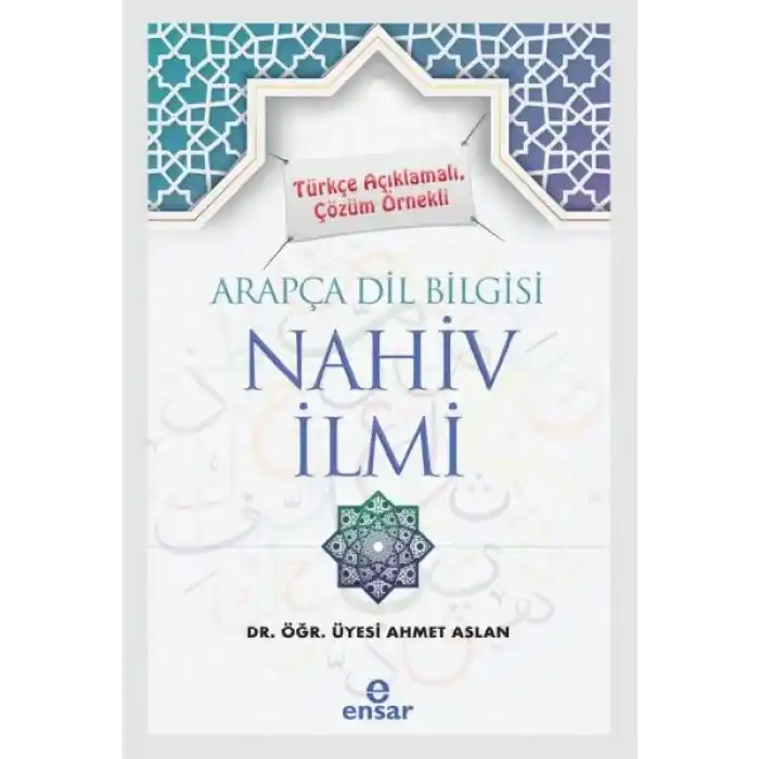 Türkçe Açıklamalı, Çözüm Örnekli Arapça Dil Bilgisi Nahiv İlmi