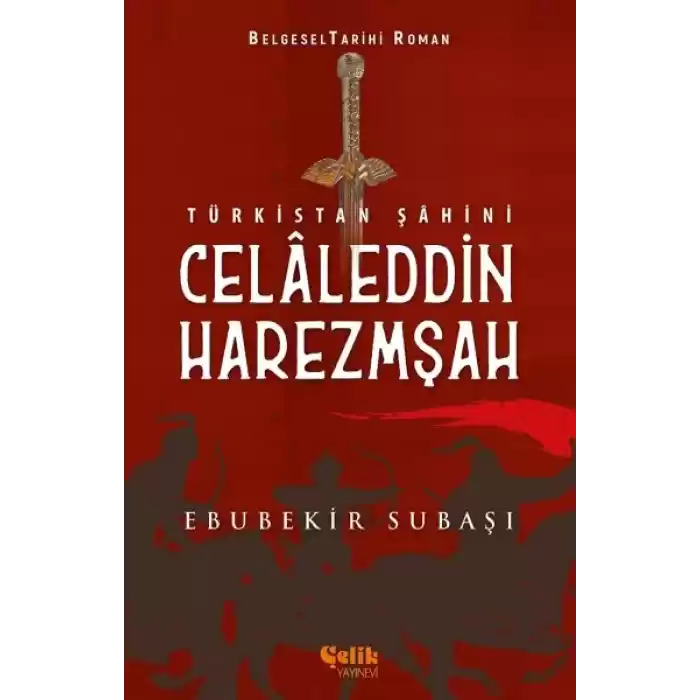 Türkistan Şahini Celaleddin Harezmşah
