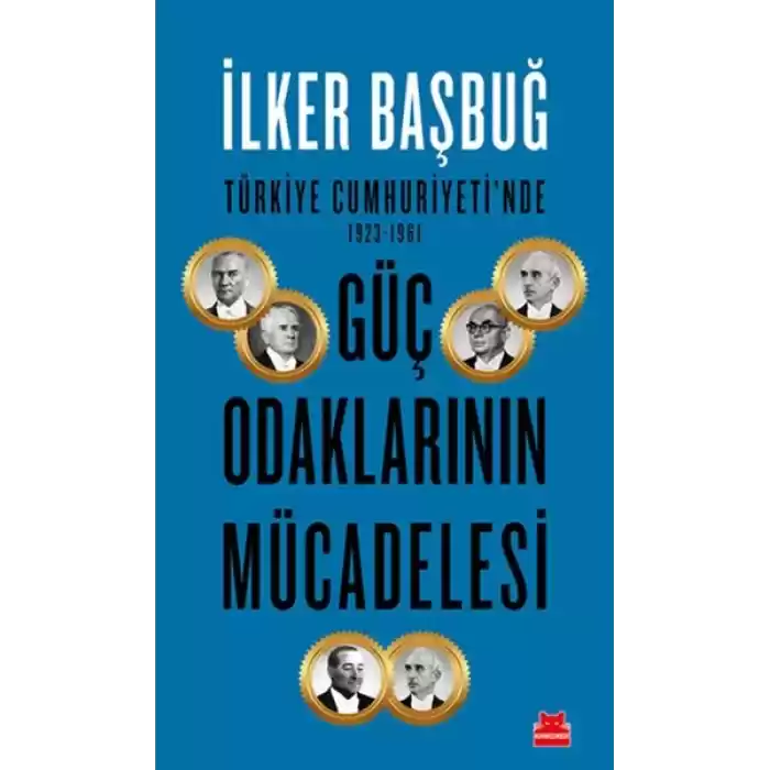 Türkiye Cumhuriyetinde 1923-1961 Güç Odaklarının Mücadelesi