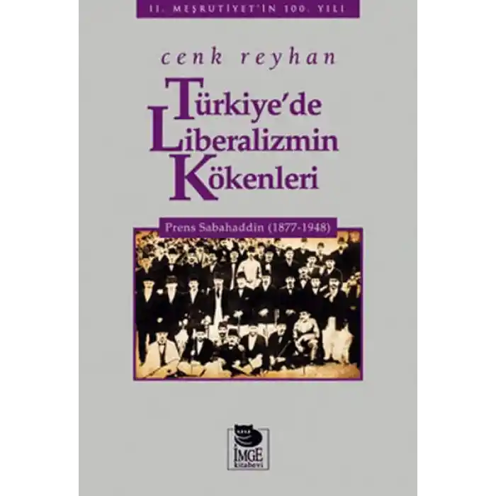 Türkiyede Liberalizmin Kökenleri  Prens Sabahaddin (1877-1948)