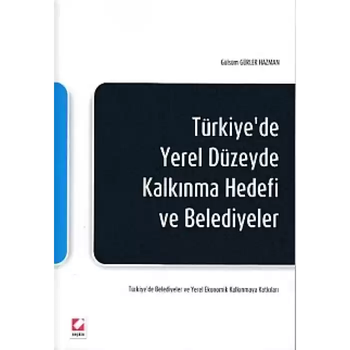 Türkiyede Yerel Düzeyde Kalkınma Hedefi ve Belediyeler