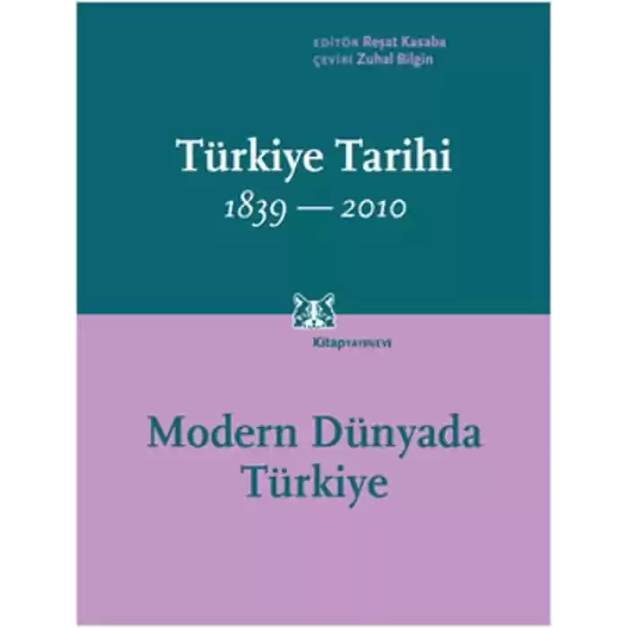 Türkiye Tarihi Cilt:4 1839-2010  Modern Dünyada Türkiye