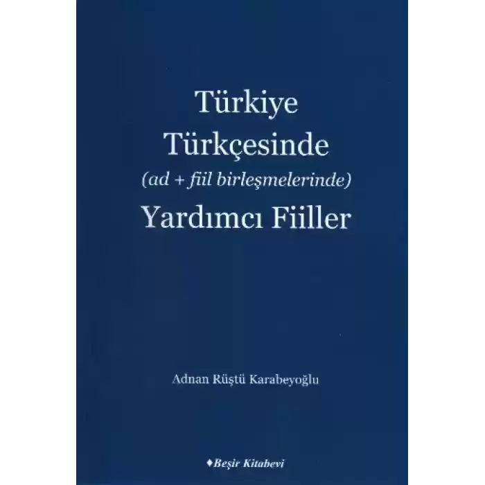 Türkiye Türkçesinde (Ad+Fiil Birleşmelerinde) Yardımcı Fiiller