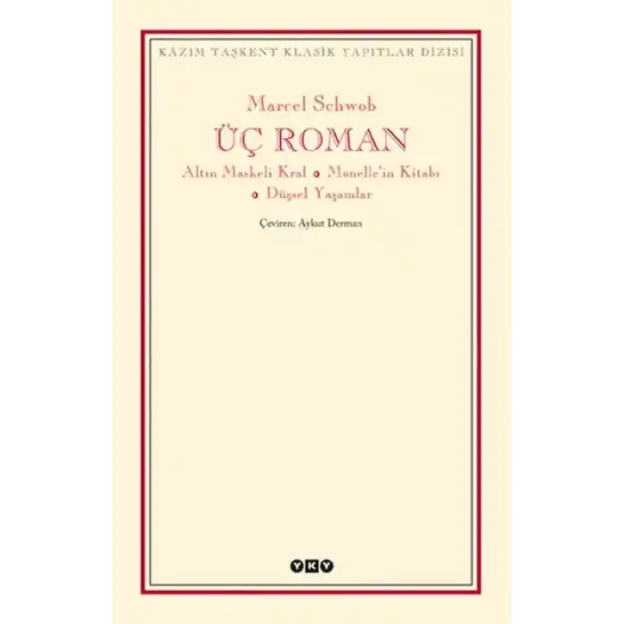 Üç Roman - Altın Maskeli Kral, Monellenin Kitabı, Düşsel Yaşamlar