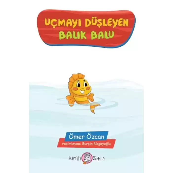Uçmayı Düşleyen Balık Balu