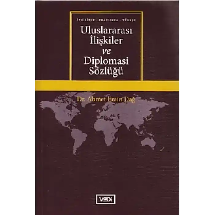 Uluslararası İlişkiler ve Diplomasi Sözlüğü (İngilizce-Fransızca-Türkçe)