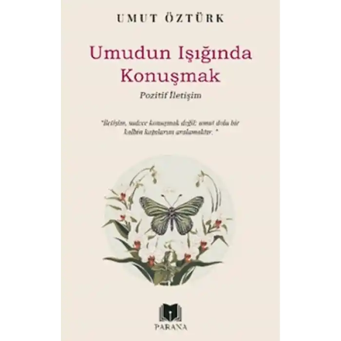 Umudun Işığında Konuşmak – Pozitif İletişim