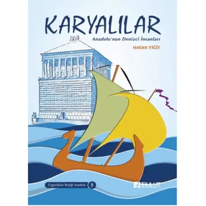 Uygarlıklar Beşiği Anadolu Dizisi 8 - Karyalılar  Anadolu’nun Denizci İnsanları