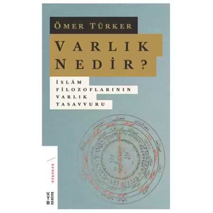 Varlık Nedir? - İslam Filozoflarının Varlık Tasavvuru