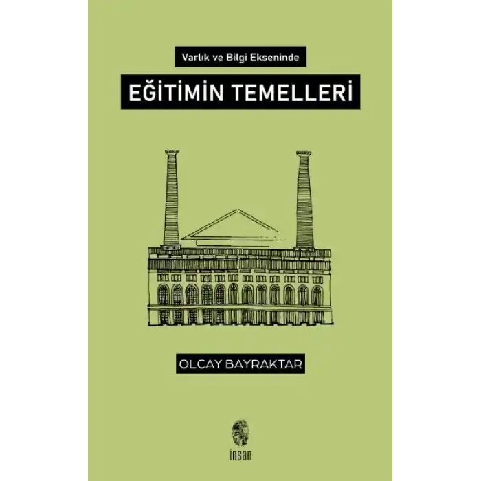 Varlık ve Bilgi Ekseninde Eğitimin Temelleri