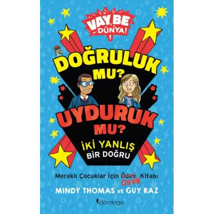Vay Be Dünya! - Doğruluk mu? Uyduruk mu?  İki Yanlış Bir Doğru