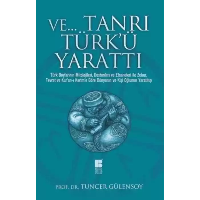 Ve... Tanrı Türkü Yarattı