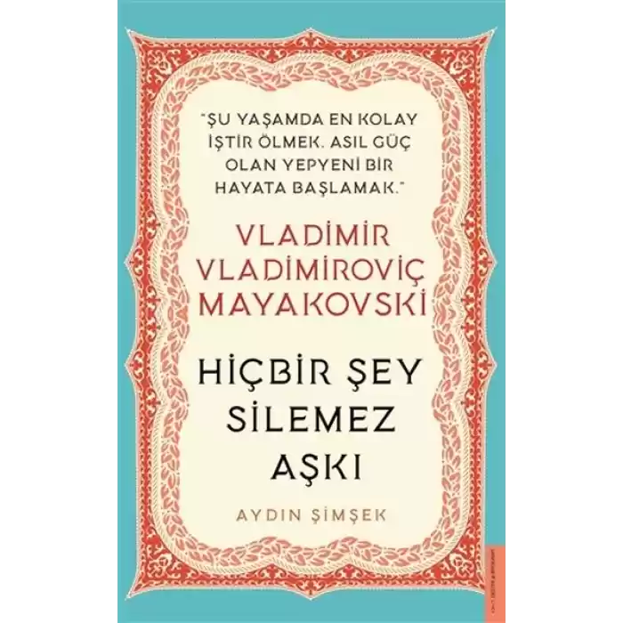 Vladimir Vladimiroviç Mayakovski - Hiçbir Şey Silemez Aşkı