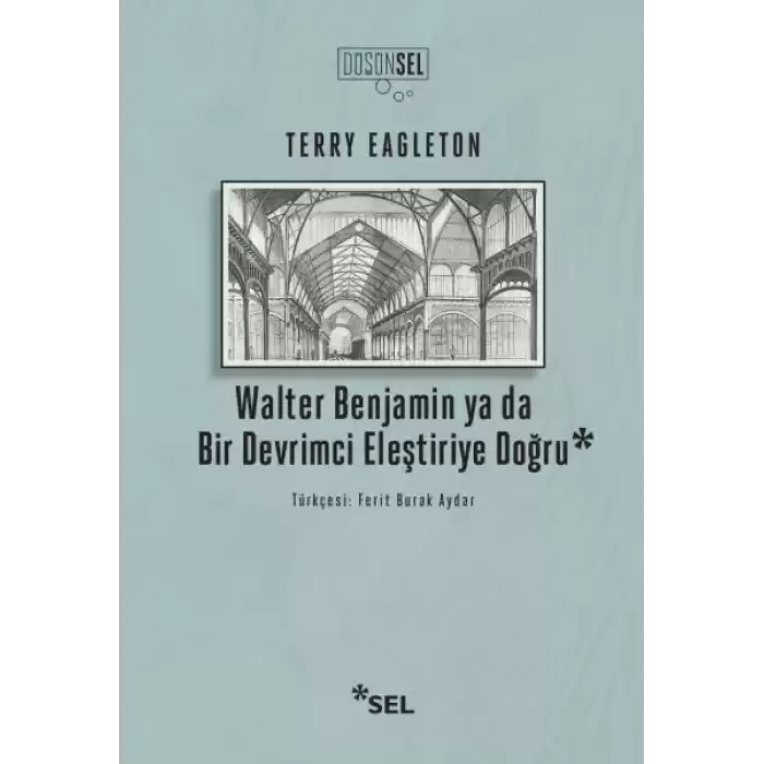 Walter Benjamin Ya Da Bir Devrimci Eleştiriye Doğru