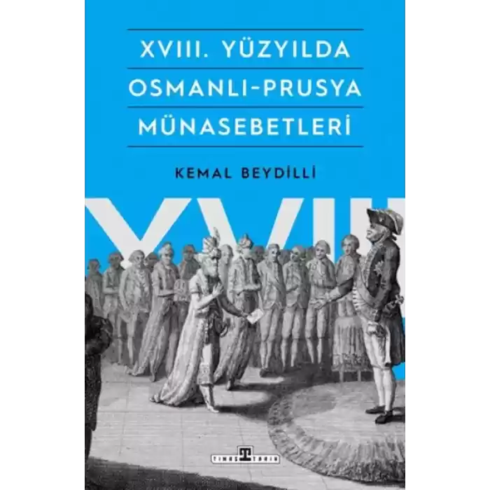 XVIII. Yüzyılda Osmanlı-Prusya Münasebetleri