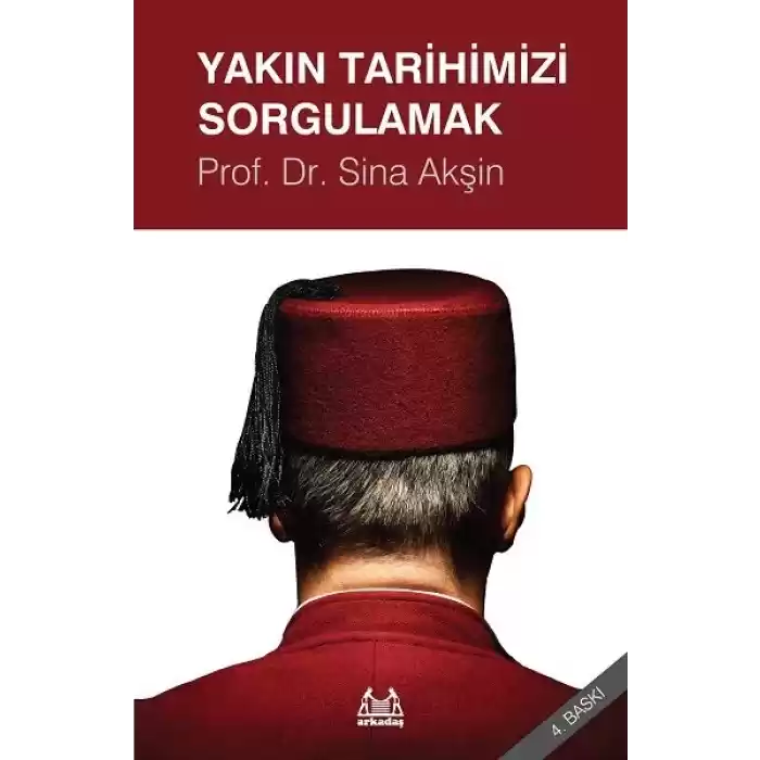 Yakın Tarihimizi Sorgulamak
