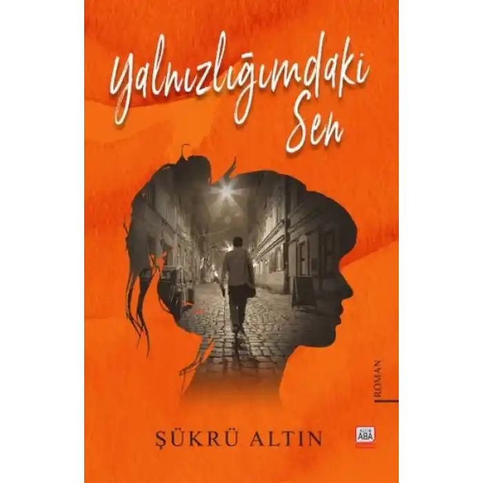 Yalnızlığımdaki Sen