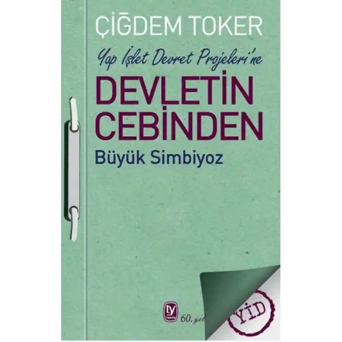 Yap İşlet Devret Projeleri’ne Devletin Cebinden Büyük Simbiyoz
