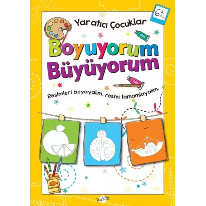 Yaratıcı Çocuklar - Boyuyorum Büyüyorum (6+ Yaş)