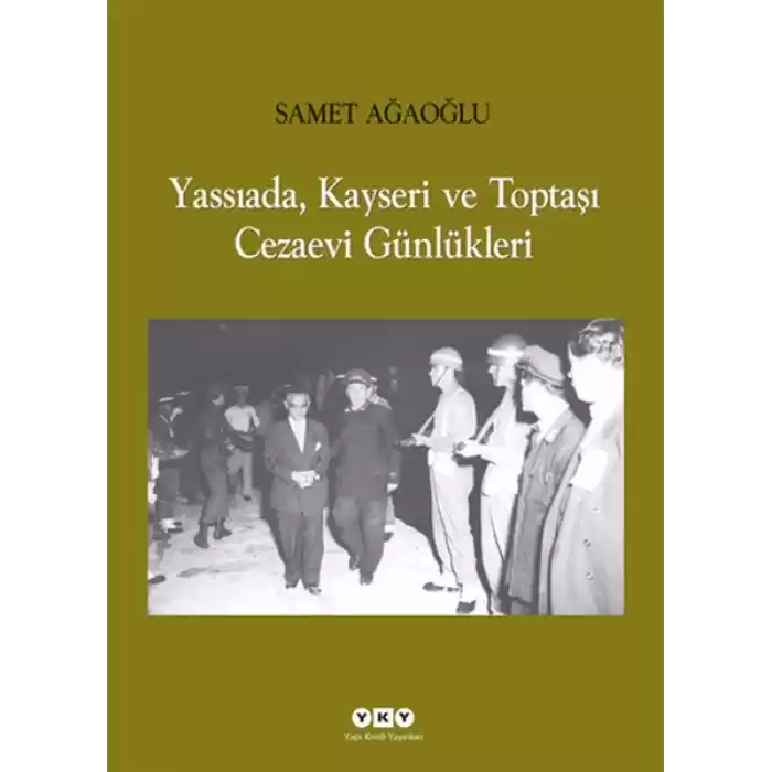 Yassıada, Kayseri ve Toptaşı Cezaevi Günlükleri
