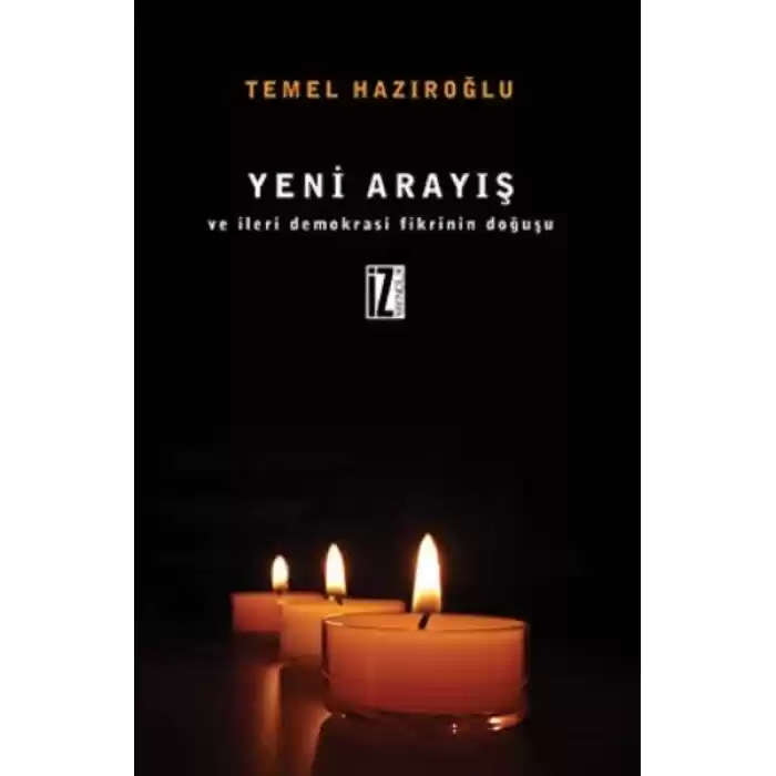 Yeni Arayış Ve İleri Demokrasi Fikrinin Doğuşu