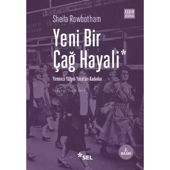 Yeni Bir Çağ Hayali Yirminci Yüzyılı Yaratan Kadınlar